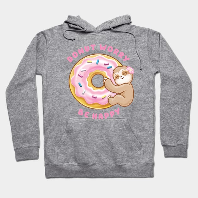 Donut Worry Be Happy Cute Sloth Hoodie by PnJ